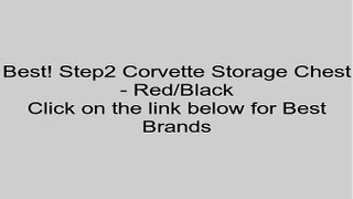 Step2 Corvette Storage Chest - Red/Black Review