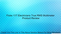Fluke 117 Electricians True RMS Multimeter Review