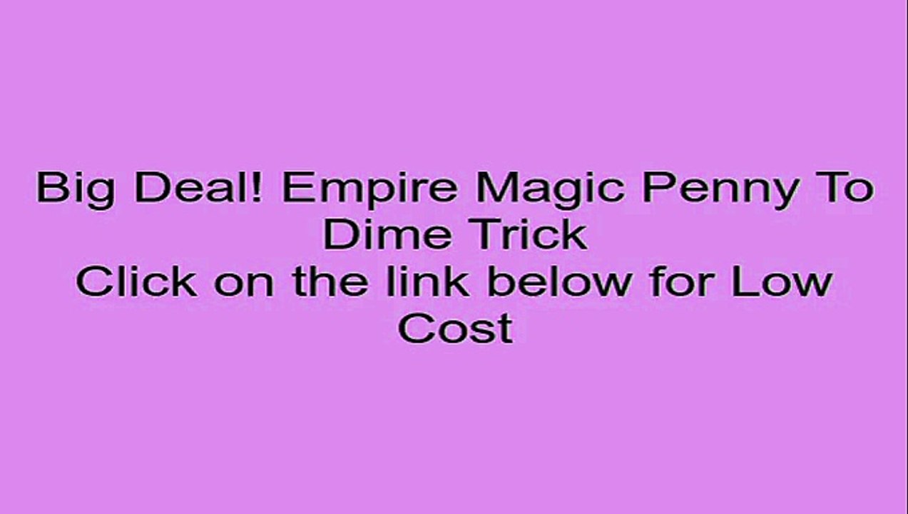 Empire Magic Penny To Dime Trick Review