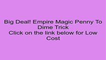 Empire Magic Penny To Dime Trick Review