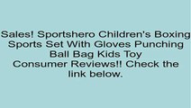 Sportshero Children's Boxing Sports Set With Gloves Punching Ball Bag Kids Toy Review