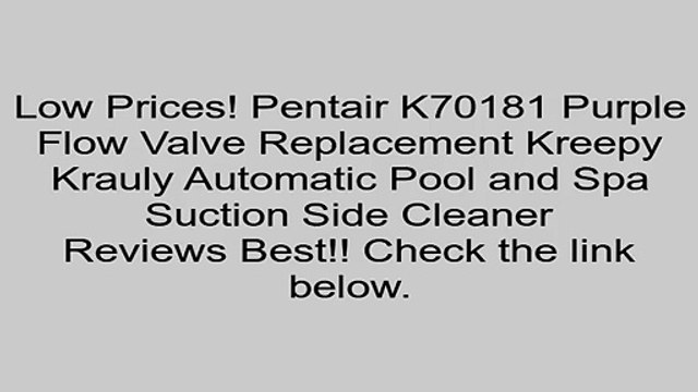 Pentair K70181 Purple Flow Valve Replacement Kreepy Krauly Automatic Pool and Spa Suction Side Cleaner Review
