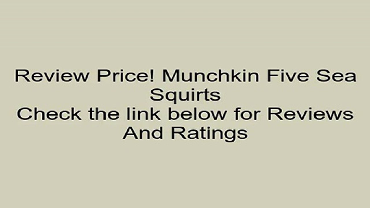 Munchkin Five Sea Squirts Review