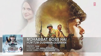 Mohabbat Boss Hai Full Audio Song Hum Tum Dushman Dushman