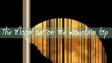 The Moon Sat on the Mountain Top