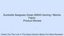 Sunbrella Seagrass Green #4645 Awning / Marine Fabric Review