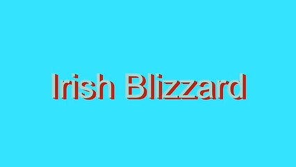 How to Pronounce Irish Blizzard