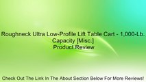 Roughneck Ultra Low-Profile Lift Table Cart - 1,000-Lb. Capacity [Misc.] Review