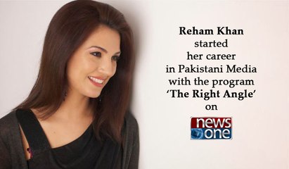 Reham Khan started her career in Pakistan from NewsOne