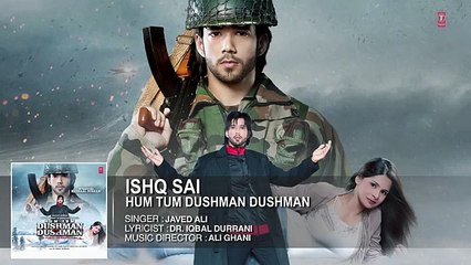 Ishq Sai' Full Audio Song - Hum Tum Dushman Dushman