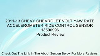 2011-13 CHEVY CHEVROLET VOLT YAW RATE ACCELEROMETER RIDE CONTROL SENSOR 13500996 Review