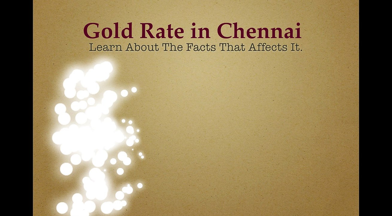 Important Points That Affects Chennai Gold Rate