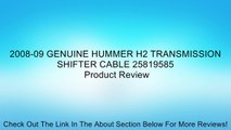 2008-09 GENUINE HUMMER H2 TRANSMISSION SHIFTER CABLE 25819585 Review