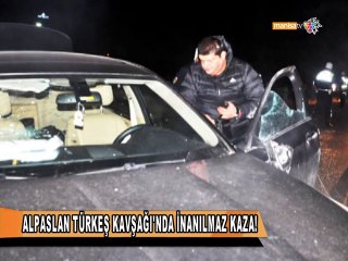 ALPASLAN TÜRKEŞ KAVŞAĞI'NDA İNANILMAZ KAZA!