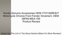 Honda Genuine Accessories OEM VTX1300R/S/T Motorcycle Chrome Front Fender Ornament. OEM 08F85-MEA-100 Review