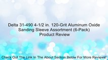 Delta 31-490 4-1/2 in. 120-Grit Aluminum Oxide Sanding Sleeve Assortment (6-Pack) Review