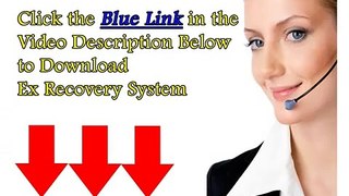 Ex Recovery System Review 100% Real and Honest