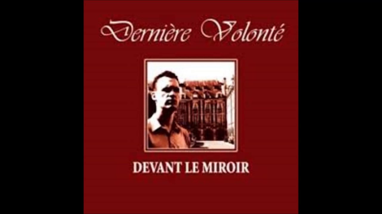 Dernière Volonté - Mes Faiblesses