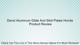 Devol Aluminum Glide And Skid Plates Honda Review