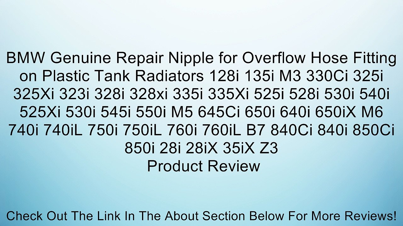 BMW Genuine Repair Nipple for Overflow Hose Fitting on Plastic Tank Radiators 128i 135i M3 330Ci 325i 325Xi 323i 328i 328xi 335i 335Xi 525i 528i 530i 540i 525Xi 530i 545i 550i M5 645Ci 650i 640i 650iX M6 740i 740iL 750i 750iL 760i 760iL B7 840Ci 840i 850C