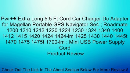 Pwr+� Extra Long 5.5 Ft Cord Car Charger Dc Adapter for Magellan Portable GPS Navigator Se4 ; Roadmate 1200 1210 1212 1220 1224 1230 1324 1340 1400 1412 1415 1420 1424 1424-lm 1425 1430 1440 1445t 1470 1475 1475t 1700-lm ; Mini USB Power Supply Cord Revie