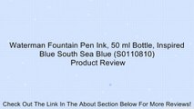 Waterman Fountain Pen Ink, 50 ml Bottle, Inspired Blue South Sea Blue (S0110810) Review