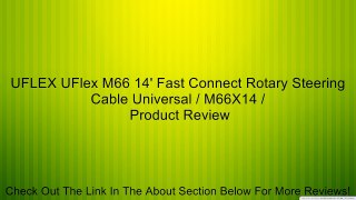 UFLEX UFlex M66 14' Fast Connect Rotary Steering Cable Universal / M66X14 / Review