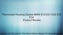 Thermostat Housing Gasket BMW E12 E21 E28 E30 E34 Review