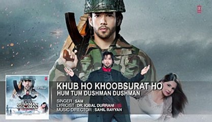 'Khub Ho Khoobsurat Ho' Full Audio Song - Hum Tum Dushman Dushman