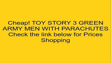 TOY STORY 3 GREEN ARMY MEN WITH PARACHUTES Review
