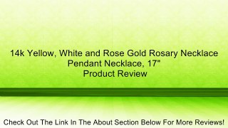 14k Yellow, White and Rose Gold Rosary Necklace Pendant Necklace, 17