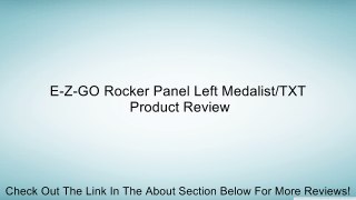 E-Z-GO Rocker Panel Left Medalist/TXT Review