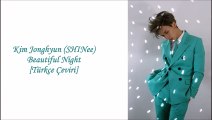 Kim Jonghyun (SHINee) - Beautiful Night [Türkçe Alt Yazılı]