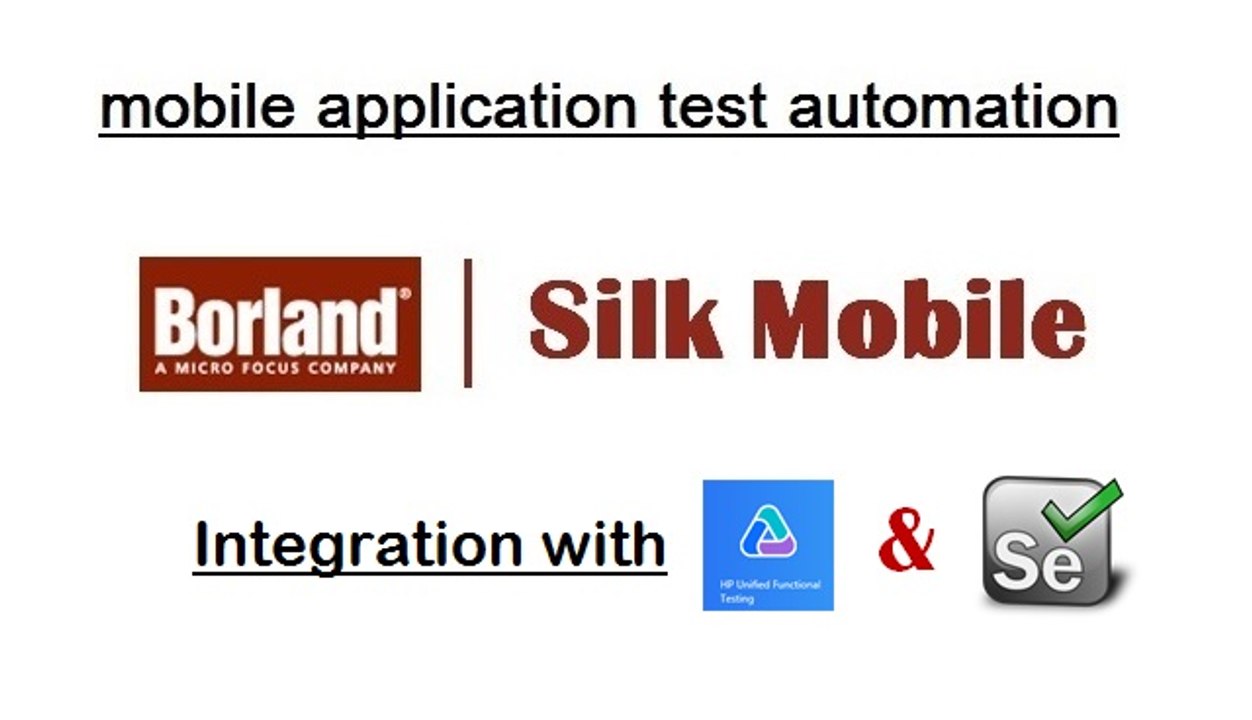 Borland Silk Mobile : Mobile Application test Automation : Integration with UFT (QTP) & Selenium WebDriver