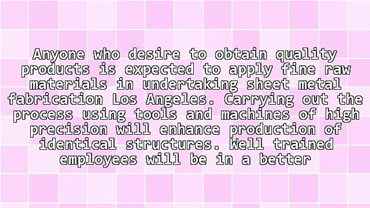 Details Pertaining Sheet Metal Fabrication Los Angeles