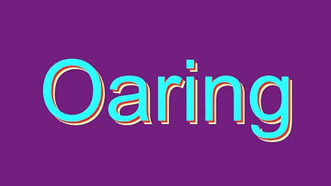 How to Pronounce Oaring