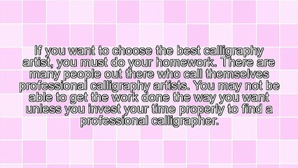 Tips On How To Choose The Most Suitable Calligraphy Artist
