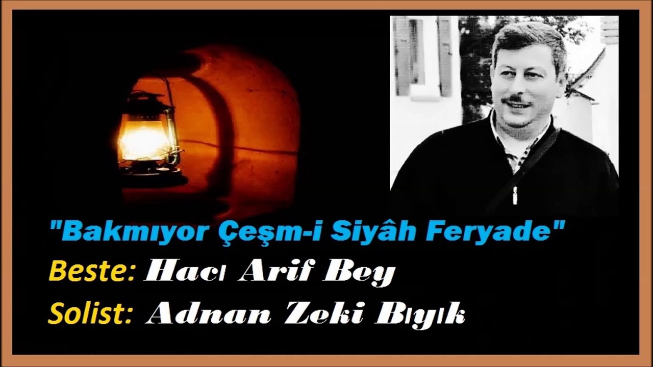 Bakmıyor Çeşm-i Siyah-Adnan Zeki Bıyık