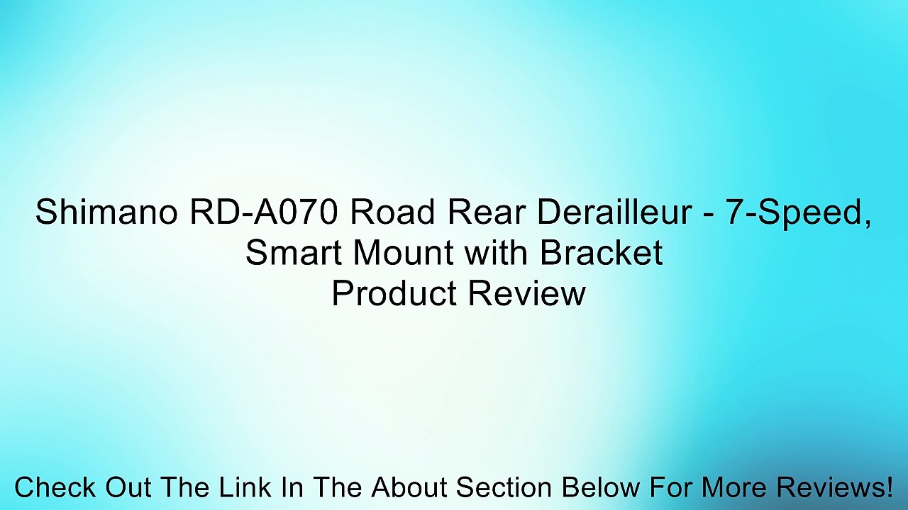Shimano RD-A070 Road Rear Derailleur - 7-Speed, Smart Mount with Bracket Review
