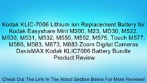 Kodak KLIC-7006 Lithium Ion Replacement Battery for Kodak Easyshare Mini M200, M23, MD30, M522, M530, M531, M532, M550, M552, M575, Touch M577, M580, M583, M873, M883 Zoom Digital Cameras DavisMAX Kodak KLIC7006 Battery Bundle Review