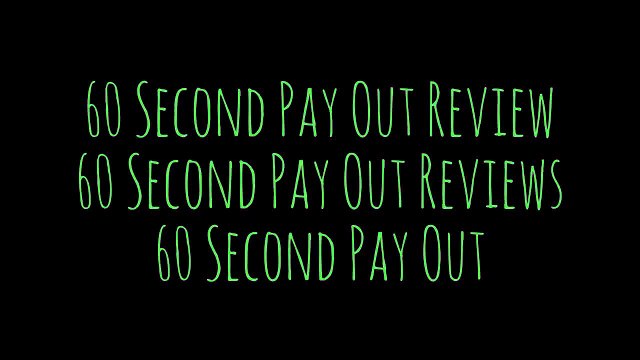 [60 Second PayOut Review] [60 Second PayOut Reviews] [60 Second PayOut]