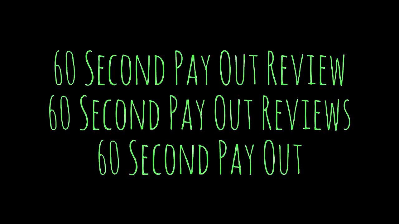 [60 Second PayOut Review] [60 Second PayOut Reviews] [60 Second PayOut]