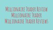 [Millionaire Trader Review] [Millionaire Trader] [Millionaire Trader Reviews]