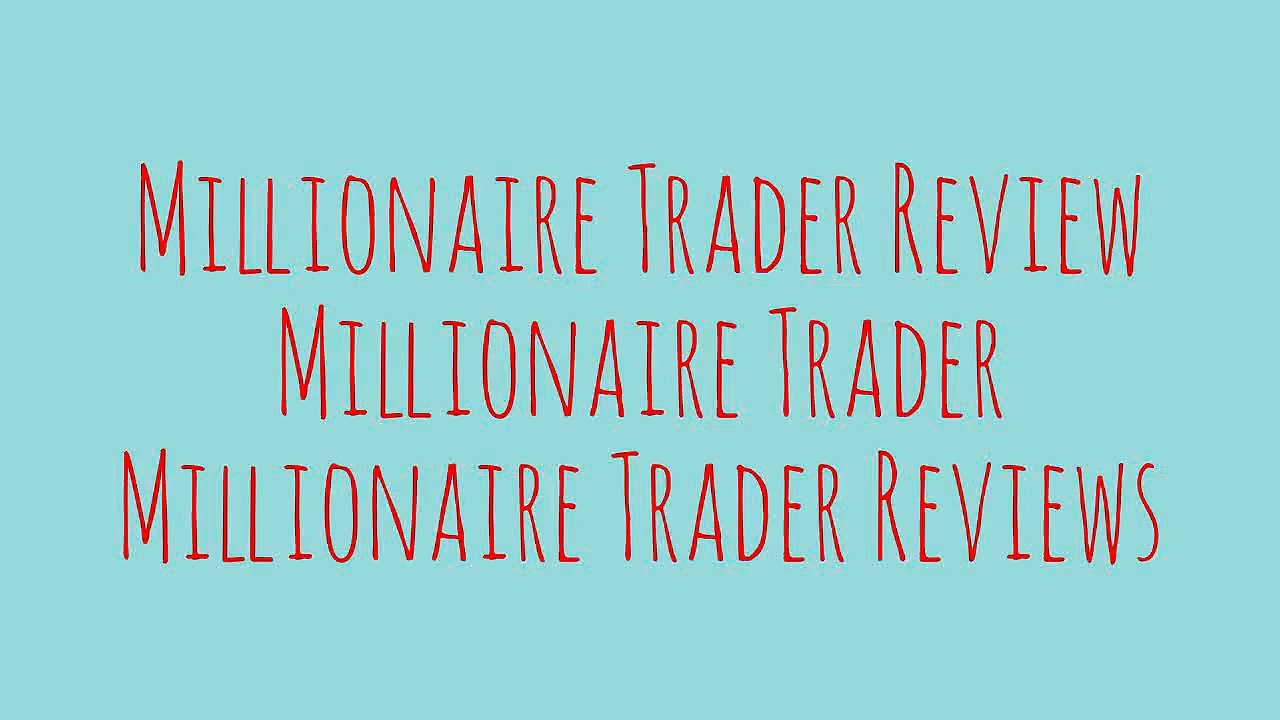 [Millionaire Trader Review] [Millionaire Trader] [Millionaire Trader Reviews]