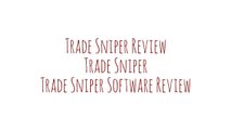 [Trade Sniper Review] [Trade Sniper] [Trade Sniper Software Review]