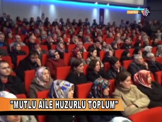 ''MUTLU AİLE HUZURLU TOPLUM''