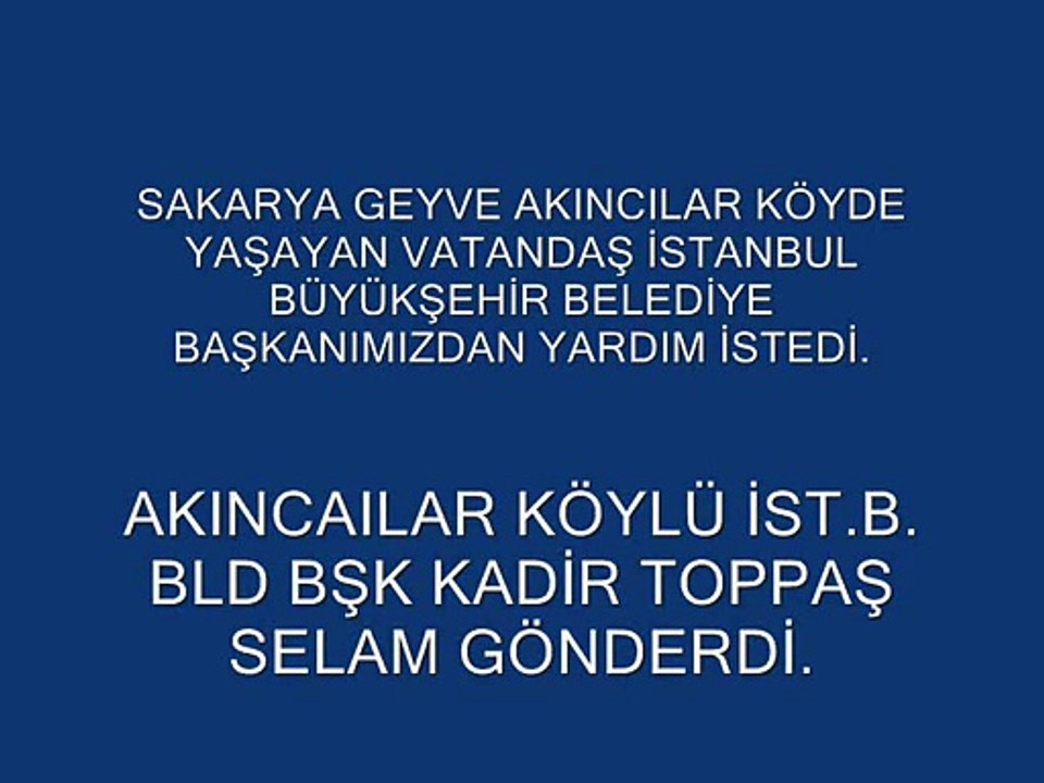 KÖYLÜ VATANDAŞ İST BLD BŞK YARDIM İSTEDİ