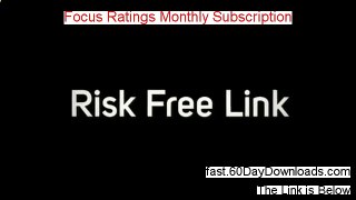 Focus Ratings Monthly Subscription Free of Risk Download 2014 - download it here now
