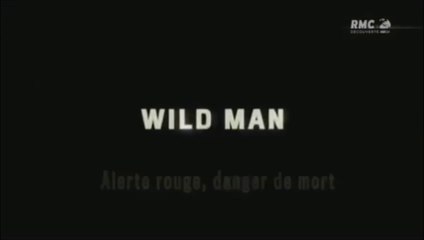 Alone in the Wild (Wild Man) FR ep 3/3