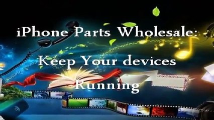 iPhone Parts Wholesale_ Keep Your Devices Running
